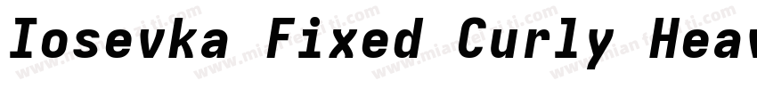 Iosevka Fixed Curly Heavy Extended字体转换